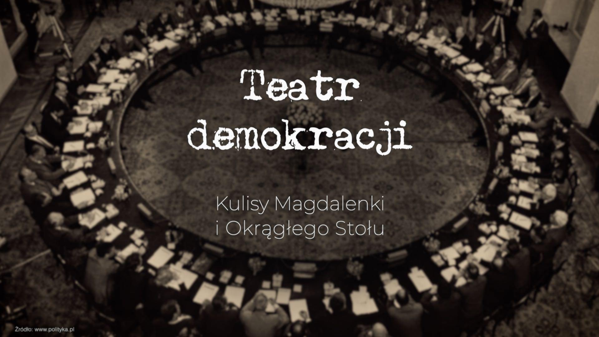 Teatr demokracji. Kulisy Magdalenki i Okrągłego Stołu