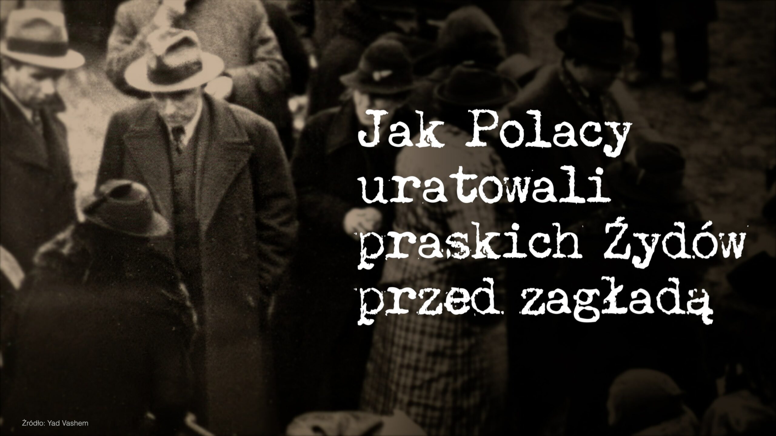 Jak Polacy uratowali praskich Żydów przed zagładą
